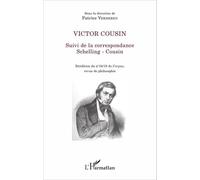 Victor Cousin - Suivi De La Correspondance Schelling - Cousin
