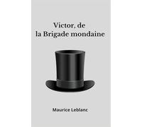 Victor, de la Brigade mondaine: Arsène Lupin, Maurice Leblanc