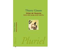Victor de l'Aveyron: Dernier enfant sauvage, premier enfant fou