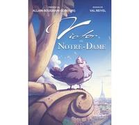 Victor de Notre-Dame - Roman Val Reiyel (Auteur), Julia Robin (Illustration), Charles Ferry (Illustration), Allain Bougrain-Dubourg (Préface)