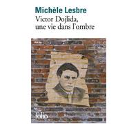 Michèle Lesbre – Victor Dojlida, une vie dans l’ombre – Roman – Poche
