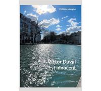Victor Duval est innocent - Philippe Mangion - Books On Demand - broché - Roman