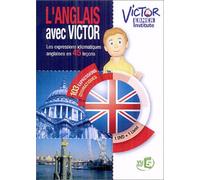 Victor Ebner Institute : L'Anglais Avec Victor - Les Expressions Idiomatiques en 45 Leçons