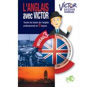 Victor Ebner Institute : L'anglais avec Victor, niveau 3 : Business