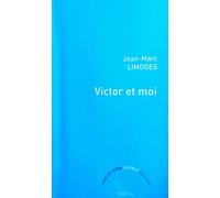 Victor Et Moi - Jean-Marc Limoges