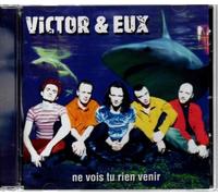 Victor & Eux - Ne Vois Tu Rien Venir