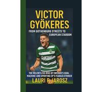 VICTOR GYOKERES: FROM GOTHENBURG STREETS TO EUROPEAN STARDOM: The Relentless Rise of Sweden’s Goal Machine and Sporting CP’s Fearless Striker
