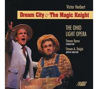 Victor Herbert: Dream City and The Magic Knight