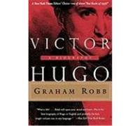 Victor Hugo: A Biography Robb, Graham (Auteur)