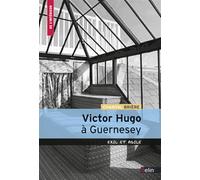 Nicole Czechowski – Victor Hugo à Guernesey: Exil et asile – Éditions Belin – broché