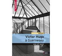 Victor Hugo à Guernesey: Exil et asile
