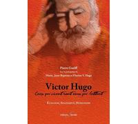 Victor Hugo : Ceux Qui Vivent Sont Ceux Qui Luttent - Ecologie, Solidarité, Humanisme