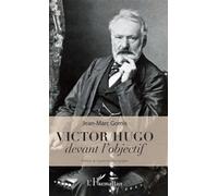 Victor Hugo devant l'objectif - Jean-Marc Gomis - L'harmattan - broché - Beau livre