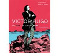 Murielle Szac & Sébastien Vassant – Victor Hugo dit non à la peine de mort – Une histoire graphique