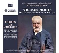 Victor Hugo - Ecrivain Du Coeur Et De La Justice