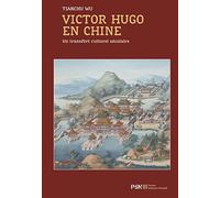 Victor Hugo en Chine: Un transfert culturel séculaire