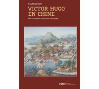Victor Hugo en Chine Un transfert culturel séculaire - Tianchu Wu - Presses De La Sorbonne Nouvelle - broché - Essai