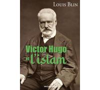 Victor hugo et l'islam - Louis Blin - Erick Bonnier Eds - broché - Essai
