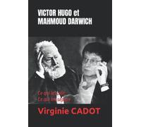 VICTOR HUGO ET MAHMOUD DARWICH: Ce qui les unit, ce qui les sépare