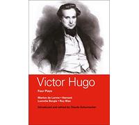Victor Hugo: Four Plays