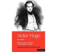 Victor Hugo Four Plays Hernani Marion de Lorme Lucrece Borgia Ruy Blas by Victor Hugo Victor Hugo (Auteur)