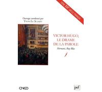 Victor Hugo, Le Drame De La Parole - Hernani, Ruy Blas