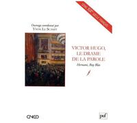 Victor Hugo, Le Drame De La Parole - Hernani, Ruy Blas