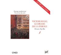 Victor Hugo, le drame de la parole Hernani, Ruy Blas - Yvon Le Scanff - Puf - broché - Etude