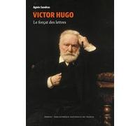 Victor Hugo - Le forçat des lettres Agnès Sandras (Auteur)