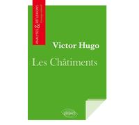 Victor Hugo, Les Châtiments - Collectif - Ellipses - broché - Scolaire / Universitaire