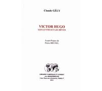 Victor Hugo - Les Luttes Et Les Rêves