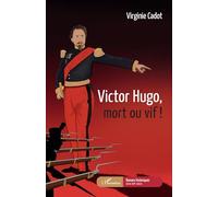 Victor Hugo, mort ou vif !