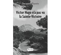 Victor Hugo n'a pas vu la Sainte-Victoire