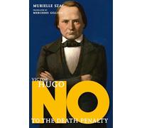 Victor Hugo: No to the Death Penalty