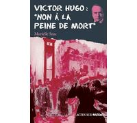 Victor Hugo : "Non à la peine de mort"