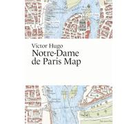 Victor Hugo, Notre-Dame de Paris Map