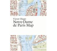 Victor Hugo, Notre-Dame de Paris Map