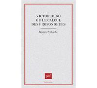 Victor Hugo ou le calcul des profondeurs - Jacques Seebacher - Puf - broché - Livre