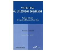 Victor Hugo Ou L'éloquence Souveraine