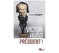 Victor Hugo Président !