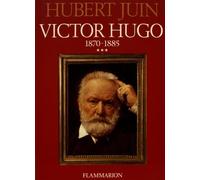 Victor Hugo, tome 3 : 1870-1885