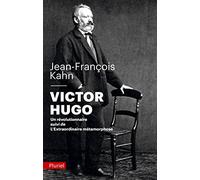 Victor Hugo - Un Révolutionnaire - Suivi De L'extraordinaire Métamorphose