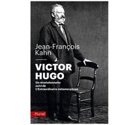 Victor Hugo - Un Révolutionnaire - Suivi De L'extraordinaire Métamorphose
