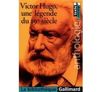 Victor Hugo – Une légende du 19e siècle – Anthologie – Gallimard
