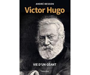 Victor hugo - vie d'un géant Vie d’un géant - André Besson - Cabedita - broché - Essai