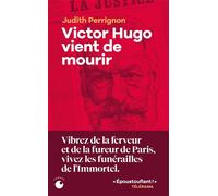 Victor Hugo vient de mourir - Judith Perrignon - Collection Proche - Poche - Roman