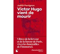 Victor Hugo vient de mourir - Judith Perrignon - Collection Proche - Poche - Roman