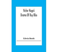 Victor Hugo's Drama Of Ruy Blas