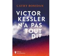 Victor Kessler n'a pas tout dit - Cathy Bonidan - La Martiniere Eds De - broché - Roman