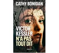 Victor Kessler n'a pas tout dit - Cathy Bonidan - Points - Poche - Roman